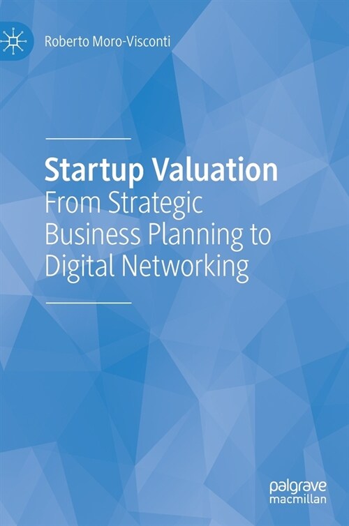 Startup Valuation: From Strategic Business Planning to Digital Networking (Hardcover, 2021)