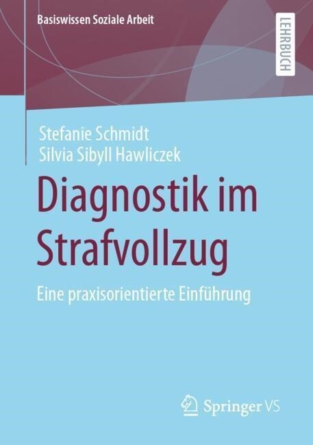 Diagnostik Im Strafvollzug: Eine Praxisorientierte Einf?rung (Paperback, 1. Aufl. 2022)