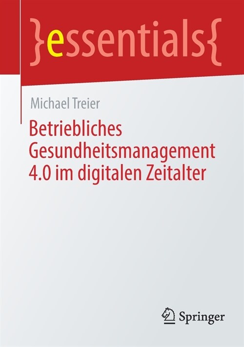 Betriebliches Gesundheitsmanagement 4.0 im digitalen Zeitalter (Paperback)