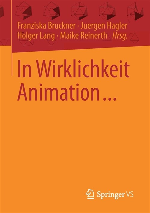 In Wirklichkeit Animation...: Beitr?e Zur Deutschsprachigen Animationsforschung (Paperback, 1. Aufl. 2021)