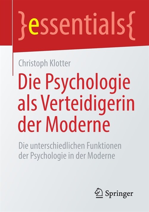Die Psychologie ALS Verteidigerin Der Moderne: Die Unterschiedlichen Funktionen Der Psychologie in Der Moderne (Paperback, 1. Aufl. 2021)