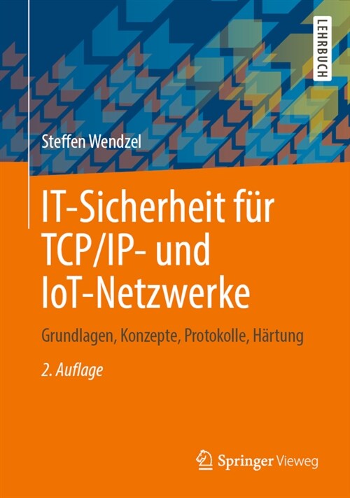 It-Sicherheit F? Tcp/Ip- Und Iot-Netzwerke: Grundlagen, Konzepte, Protokolle, H?tung (Hardcover, 2, 2., Akt. U. Erw)