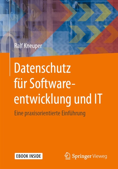 Datenschutz F? Softwareentwicklung Und It: Eine Praxisorientierte Einf?rung (Paperback, 1. Aufl. 2021)