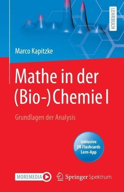 Mathe in Der (Bio-)Chemie I: Grundlagen Der Analysis (Paperback, 1. Aufl. 2021)