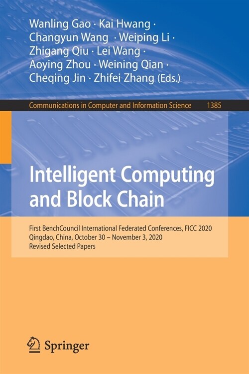 Intelligent Computing and Block Chain: First Benchcouncil International Federated Conferences, Ficc 2020, Qingdao, China, October 30 - November 3, 202 (Paperback, 2021)