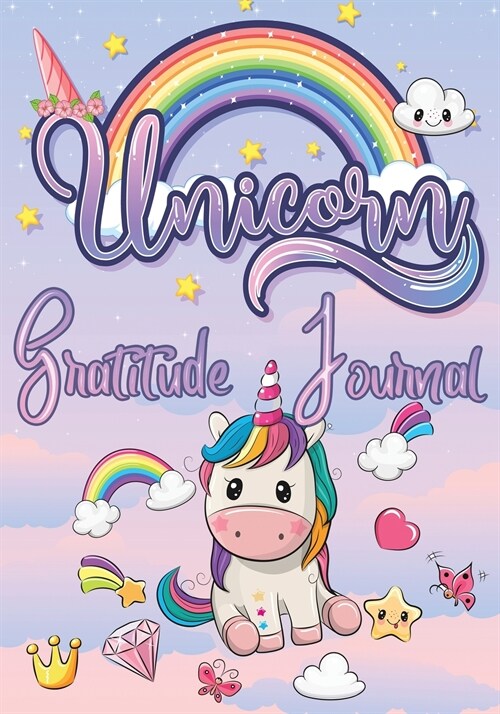 Unicorn Gratitude Journal: Gratitude Journal for Teen Girls, Unicorn Journal for Kids, Practice the Attitude of Gratitude and Mindfulness (Paperback)