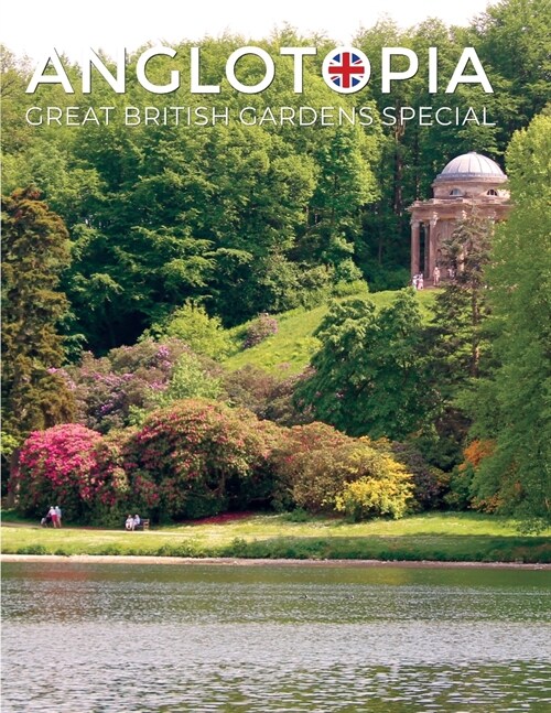 Anglotopia Great Gardens Special - Top 10 British Gardens (Paperback)