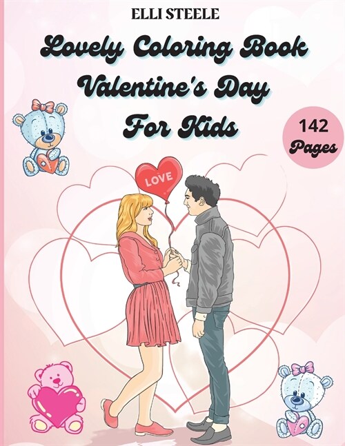 Lovely Coloring Book Valentines Day For Kids: Amazing and Big Coloring Pages for Kids And Toddlers Valentines Day, One-Sided Printing, A4 Size, Prem (Paperback)