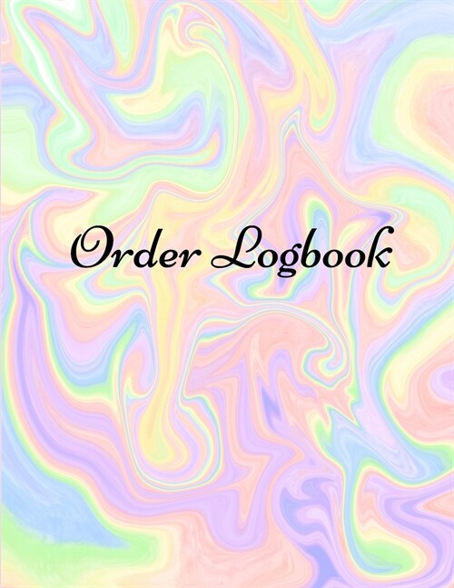 Order Logbook: Daily Log Book for Small Businesses, Customer Order Tracker. (Paperback)