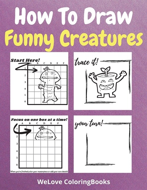 How To Draw Funny Creatures: A Step-by-Step Drawing and Activity Book for Kids to Learn to Draw Funny Creatures (Paperback)