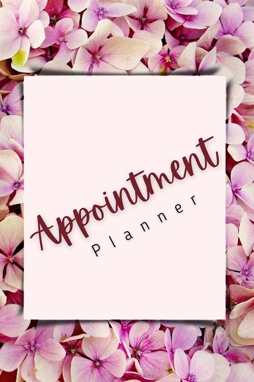 Appointment Planner: The Ideal 2021 Appointment Planner For Men And Women. Daily Planner 2021 For All. Get This Planner 2021-2022 And Have (Paperback)