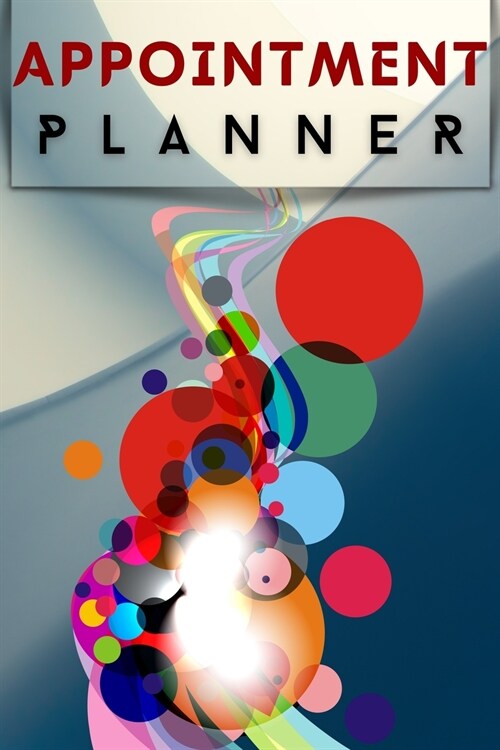 Appointment Planner: Wonderful Appointment Planner / 2021 Planner For Men And Women. Ideal Planner 2021 For Women And Daily Planner 2021 Fo (Paperback)