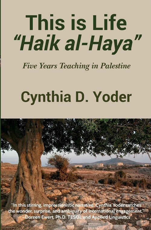 This is Life; Haik al-Haya: Five Years Teaching in Palestine (Paperback)