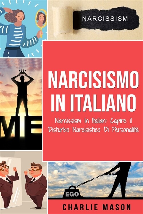Narcisismo In italiano/ Narcissism In Italian: Capire il Disturbo Narcisistico Di Personalit? (Paperback)