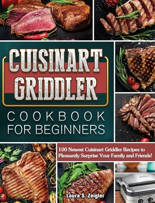 Cuisinart Griddler Cookbook For Beginners (Hardcover)