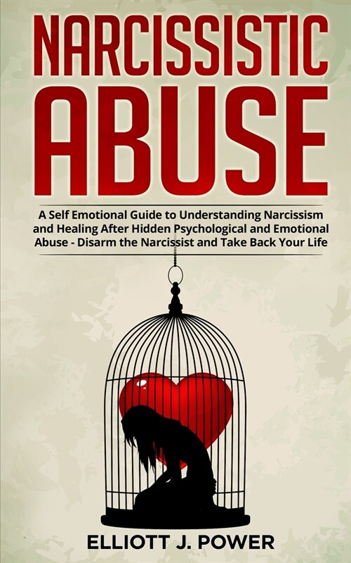 Narcissistic Abuse: A Self Emotional Guide to Understanding Narcissism and Healing After Hidden Psychological and Emotional Abuse - Disarm (Paperback)