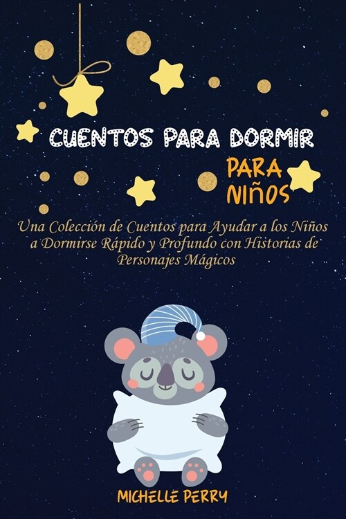 Cuentos para dormir para ni?s: Una Colecci? de Cuentos para Ayudar a los Ni?s a Dormirse R?ido y Profundo con Historias de Personajes M?icos (Paperback)