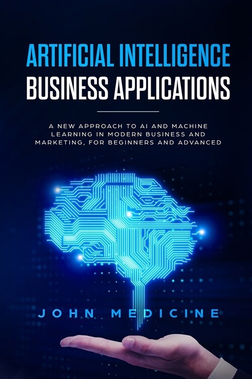 Artificial Intelligence Business Applications (Paperback)