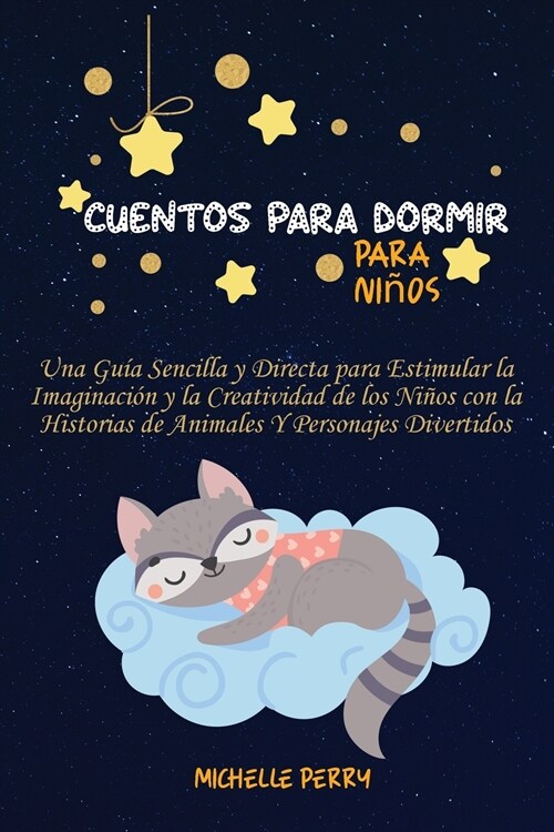 Cuentos para dormir para ni?s: Una Gu? Sencilla y Directa para Estimular la Imaginaci? y la Creatividad de los Ni?s con la Historias de Animales Y (Paperback)