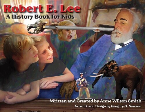 Robert E. Lee: A History Book for Kids (Paperback)