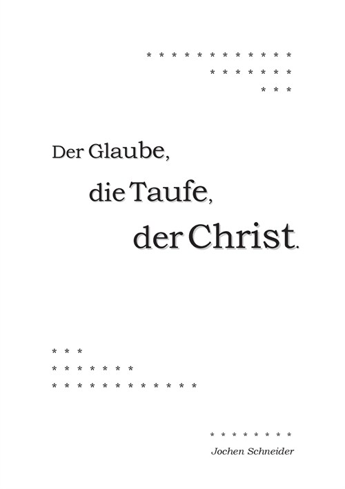 Der Glaube, die Taufe, der Christ (Paperback)