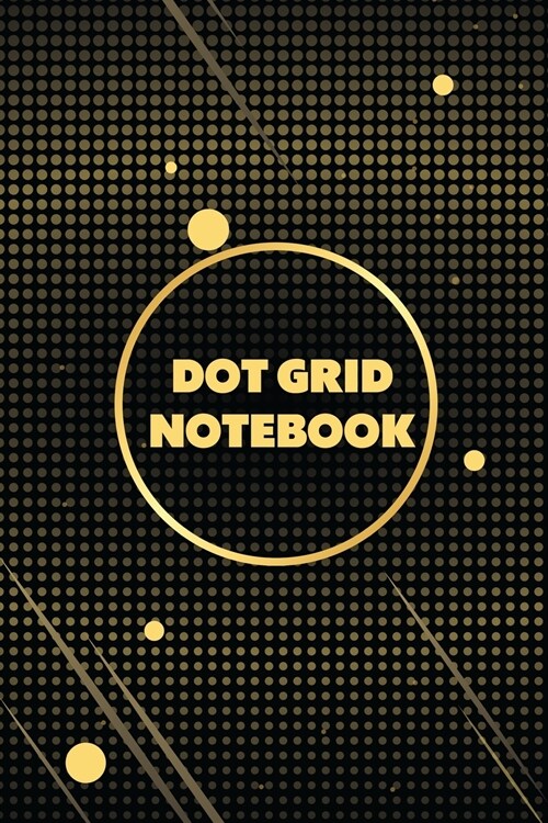 Dot Grid Notebook: Dot Grid Journal Dot Journal Dotted Notebook Dot Paper Notebook Minimal Notebook Dot Grid Sketchbook (Paperback)