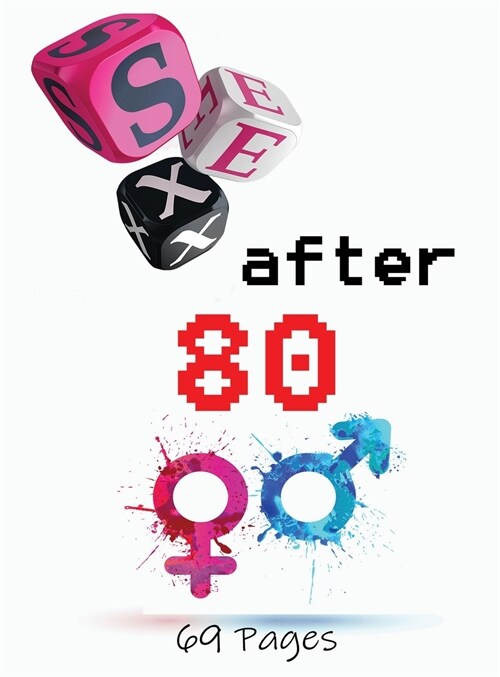 Sex After 80: Blank Gag Book, Sex Books, After Book, Sex Gag, Gag Sex Gifts (Hardcover, Sex After 80)