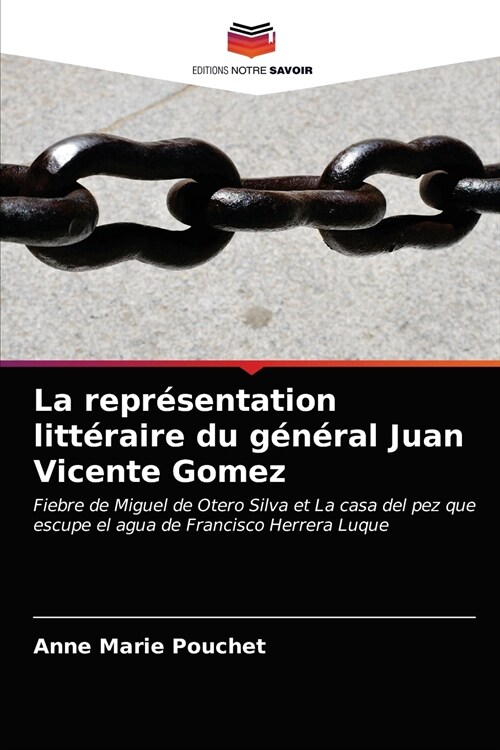 La repr?entation litt?aire du g??al Juan Vicente Gomez (Paperback)