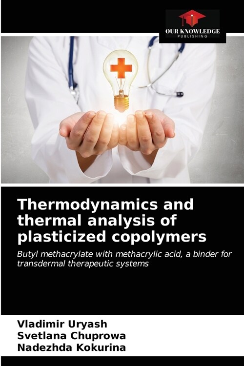 Thermodynamics and thermal analysis of plasticized copolymers (Paperback)