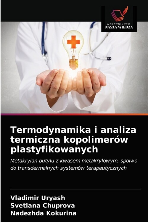 Termodynamika i analiza termiczna kopolimer? plastyfikowanych (Paperback)