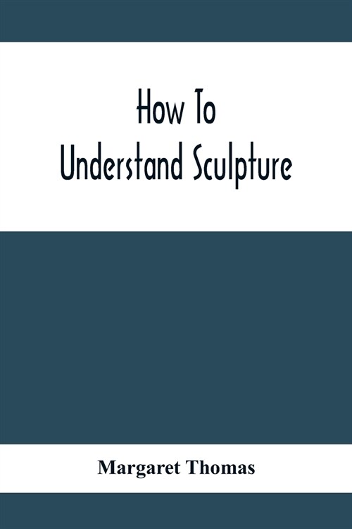 How To Understand Sculpture (Paperback)