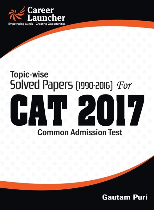 CAT 2017 -27 Topic-Wise & Year-Wise (Solved Papers 1990-2016) (Paperback)