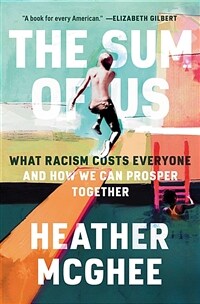 (The)sum of us: what racism costs everyone and how we can prosper together