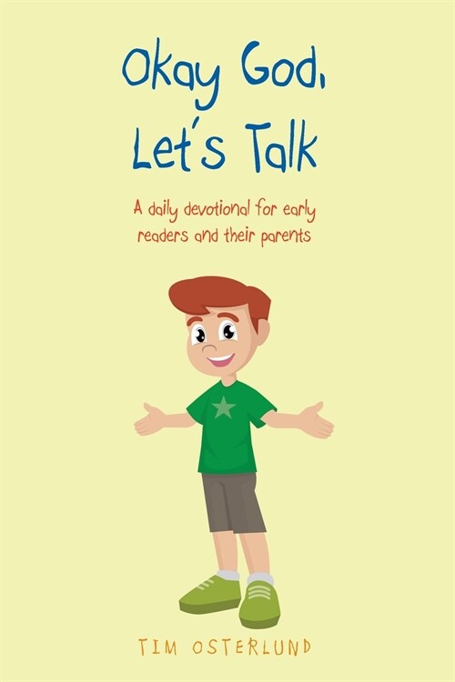 Okay God, Lets Talk: A daily devotional for early readers and their parents (Paperback)