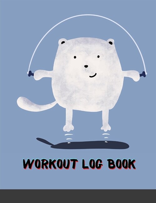 Workout Log Book: Bodybuilding Notebook, Simple Workout Book, Fitness Log Notebook, Workout Log Notebook, Minimalist (Paperback)