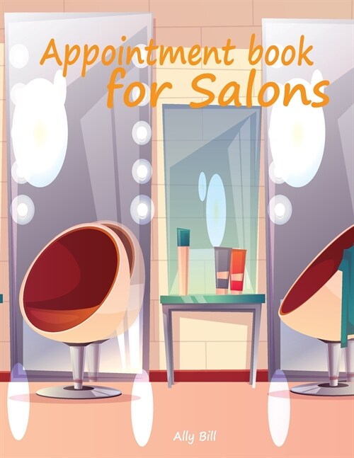 Appointment Book for Salons: Hair Style Appointment Book, Hair Salon Log Book (Paperback)