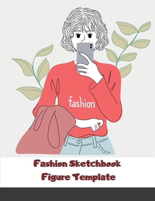 Fashion Sketchbook Figure Template: Male Croquis Front, Back & Side for Design Sketches & Illustration 200-pages 8.5x11 in (Paperback)