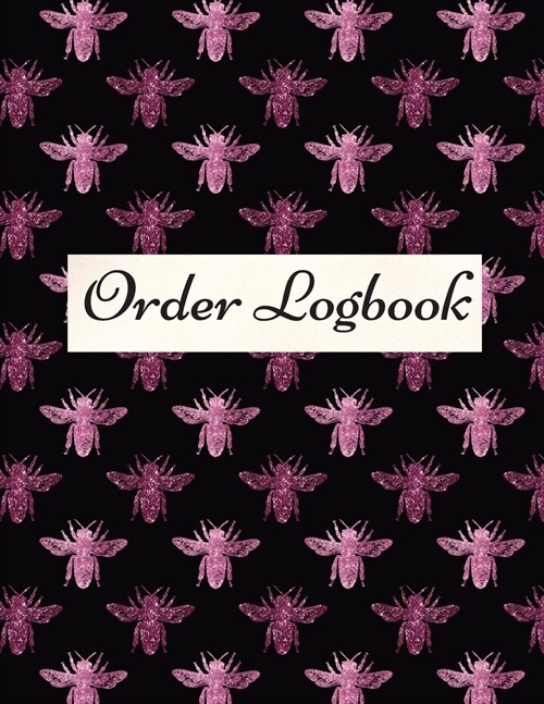 Order Logbook: Daily Log Book for Small Businesses, Customer Order Tracker. (Paperback)