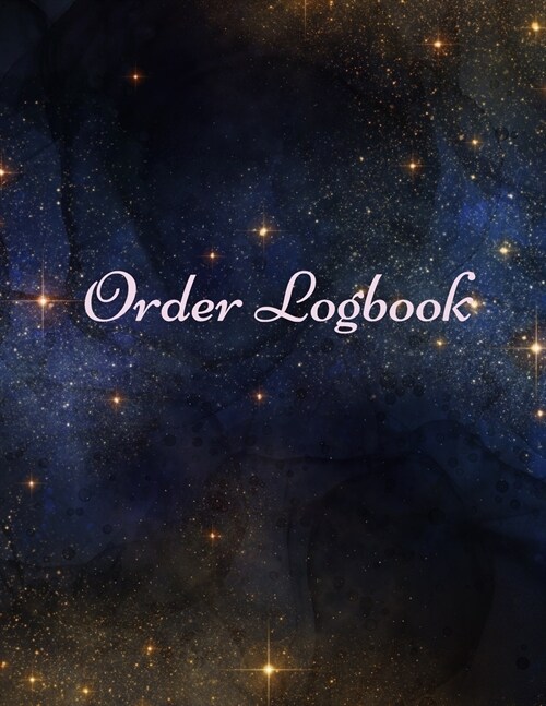 Order Logbook: Daily Log Book for Small Businesses, Customer Order Tracker. (Paperback)