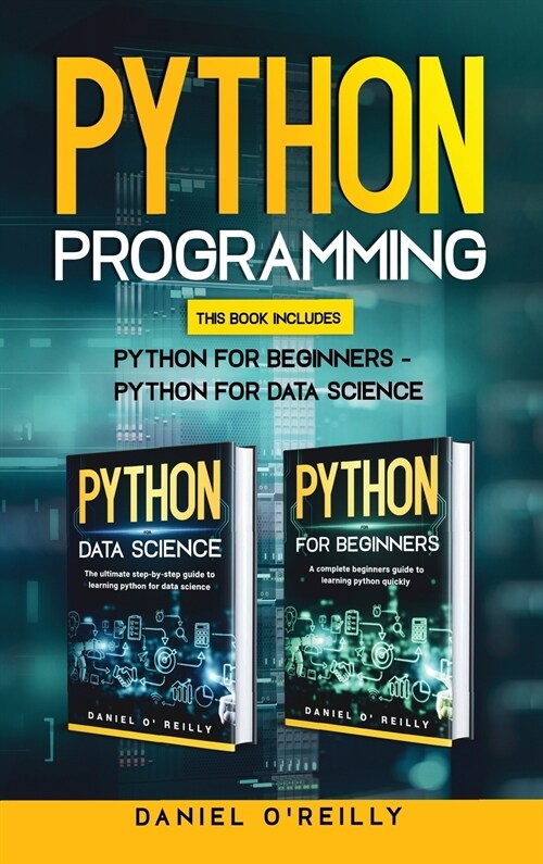 Python Programming: This Book Includes: Python for Beginners - Python for Data Science (Hardcover)