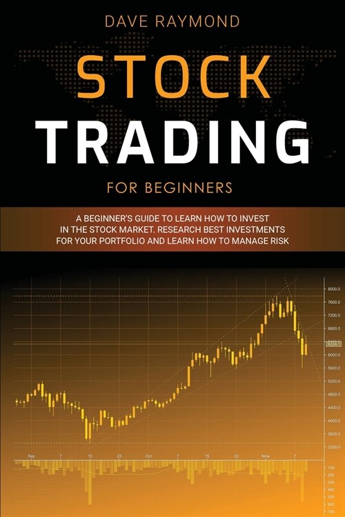 Stock Trading for Beginners: A Beginners Guide to Learn How to Invest in the Stock Market. Research Best Investments for Your Portfolio and Learn (Paperback)