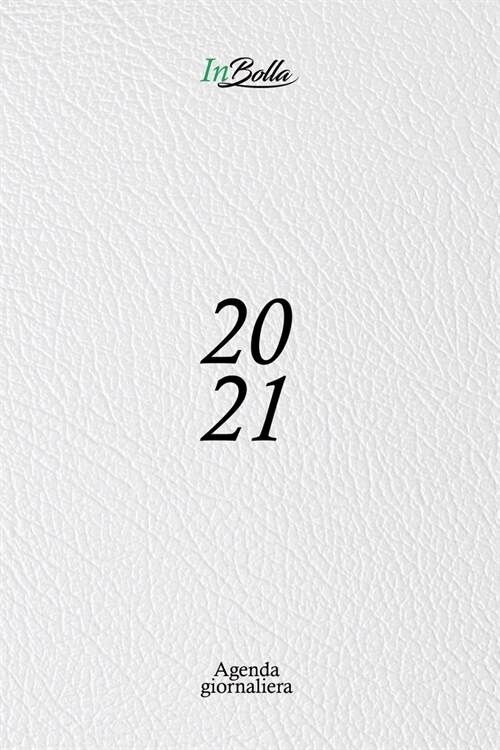 Agenda 2021 Giornaliera: 12 mesi - 1 pagina per giorno con orari e calendario 2021 - Formato medio (15,24 x 22,86 cm) - Colore bianco (Paperback)