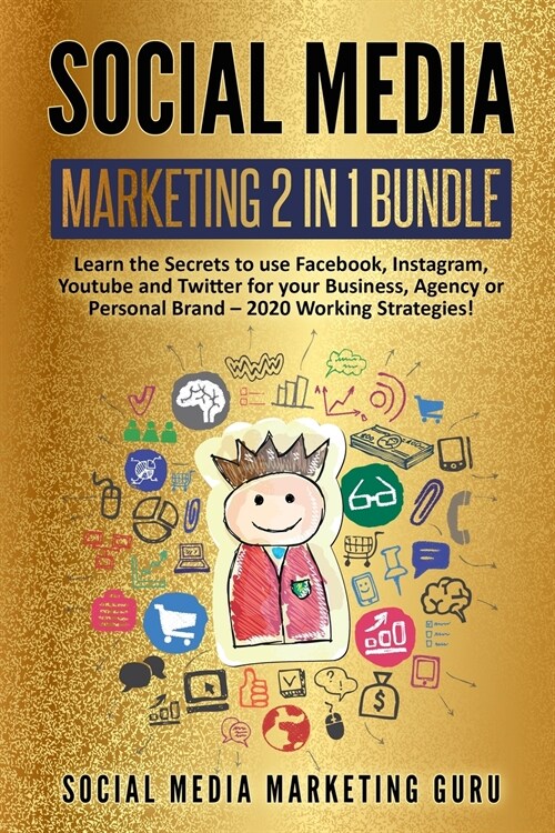 Social Media Marketing 2 Books in 1: Learn the Secrets to use Facebook, Instagram, Youtube and Twitter for your Business, Agency or Personal Brand - 2 (Paperback)