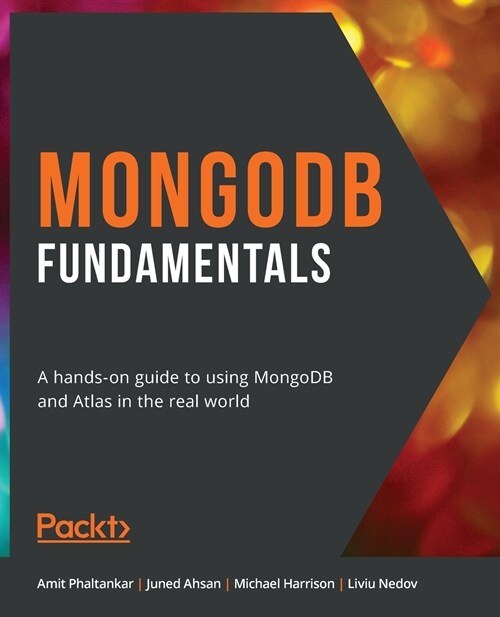 MongoDB Fundamentals : A hands-on guide to using MongoDB and Atlas in the real world (Paperback)