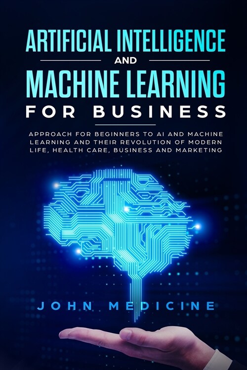 Artificial Intelligence and Machine Learning for Business (Paperback)