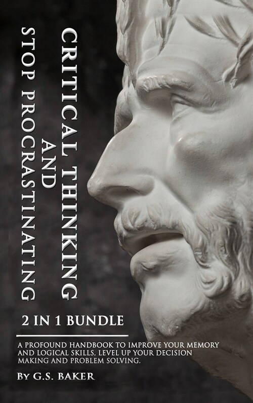 CRITICAL THINKING and STOP PROCRASTINATING 2 in 1 Bundle (Hardcover)