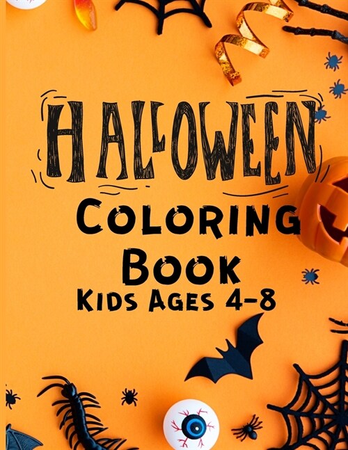 Halloween Coloring Book Kids 4-8: Cute Halloween Coloring Pages for Kids - Horror Coloring Book -Toddler Colouring Book - All Halloween Illustration f (Paperback)