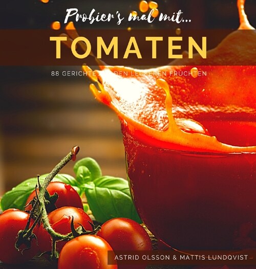 Probiers mal mit...Tomaten: 88 Gerichte mit den leckeren Fr?hten (Hardcover)