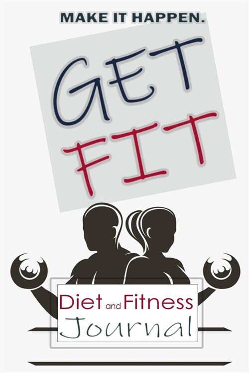 Get Fit: Daily Food and Exercise Journal, Daily Activity and Fitness Tracker for a Better You (Daily Food and Fitness Journal) (Paperback)