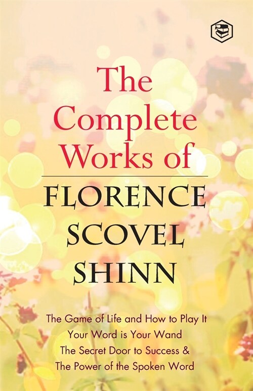 The Complete Works of Florence Scovel Shinn (Paperback)
